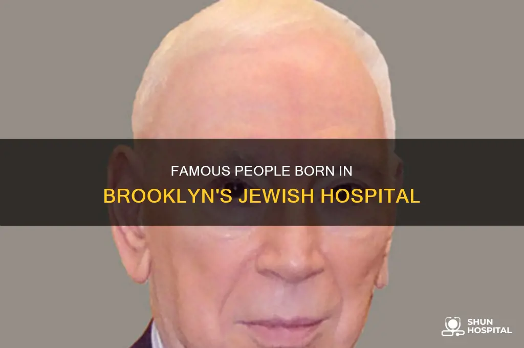 who was born in brooklyn jewish hospital