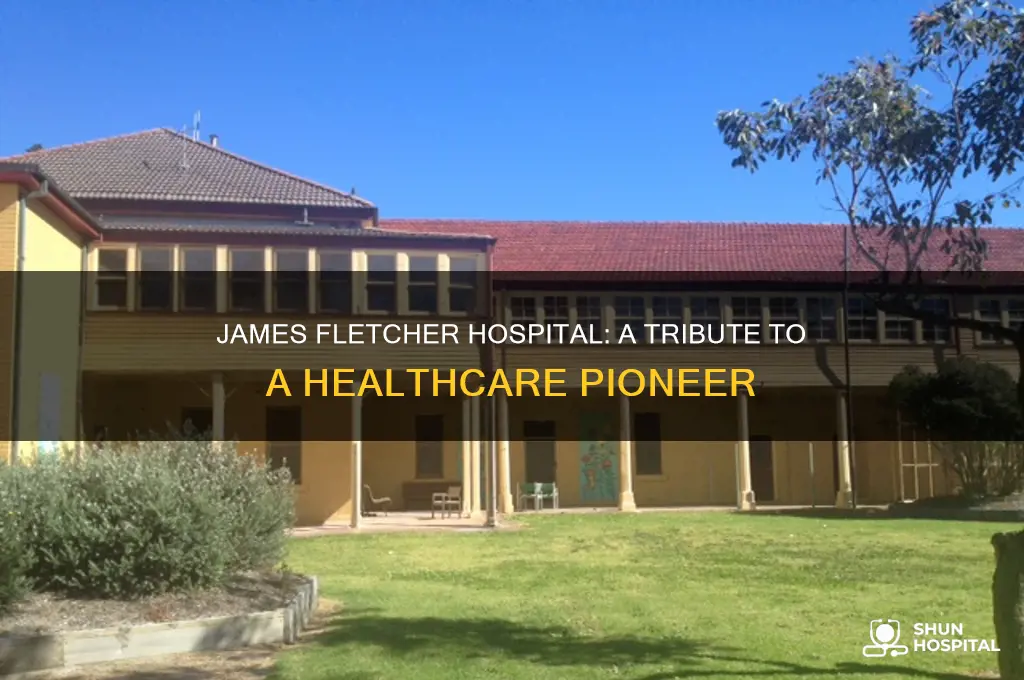 who was james fletcher hospital named after