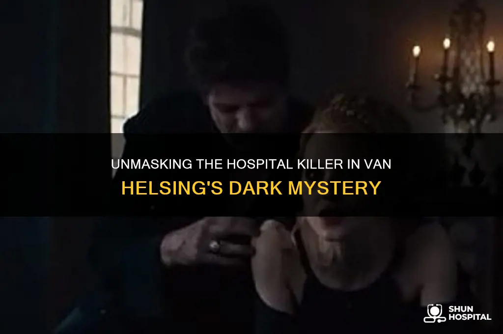 who was killing people invthe hospital on van helsing