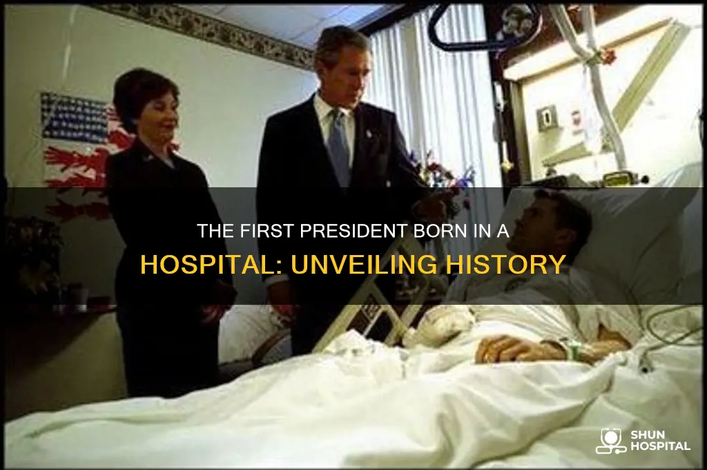 who was the 1st president born in a hospital