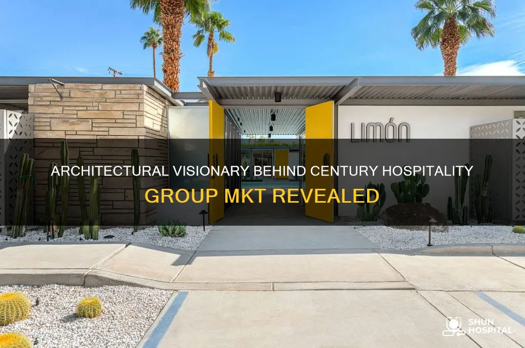 who was the architects designer for century hospitality group mkt