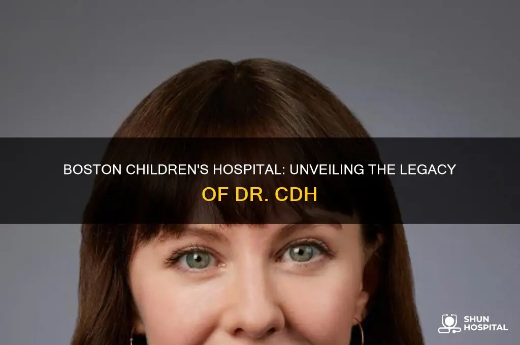who was the cdh dr in boston childrens hospital