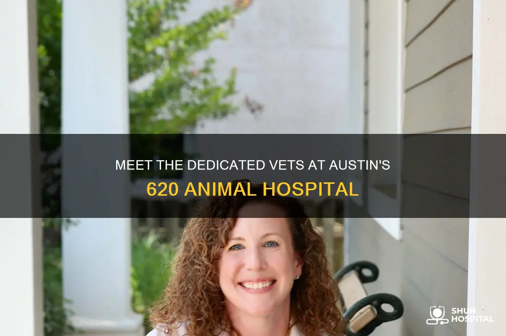 who were the vets at 620 animal hospital austin tx