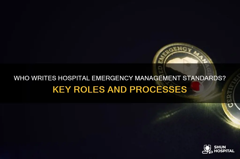 who writes the emergency management standards for a hospital