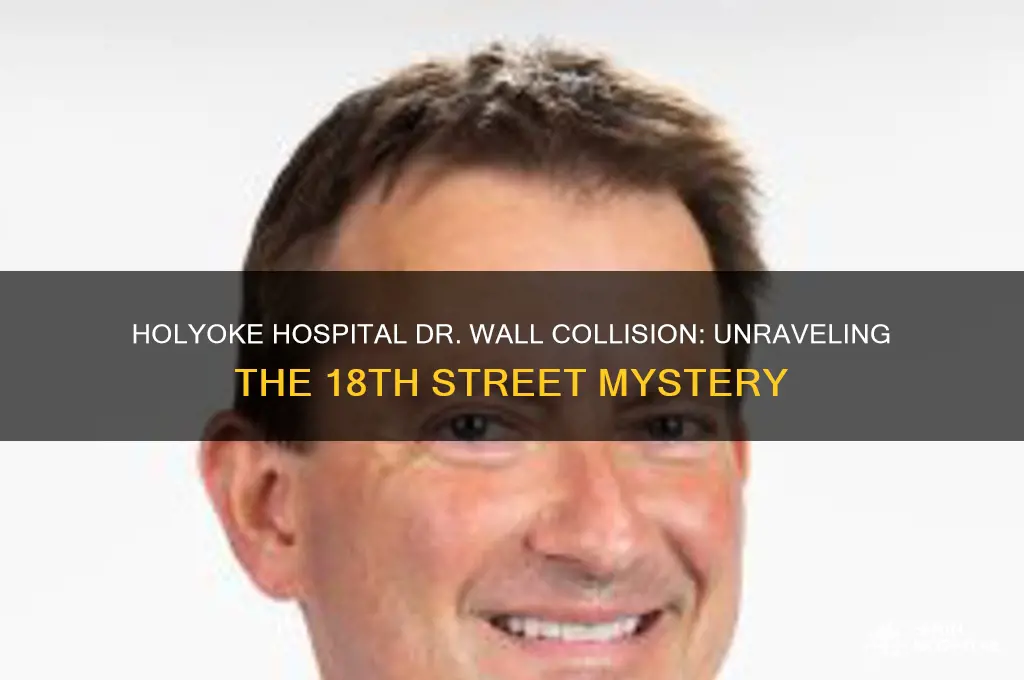 whom hit the wall in 18 hospital dr in holyoke