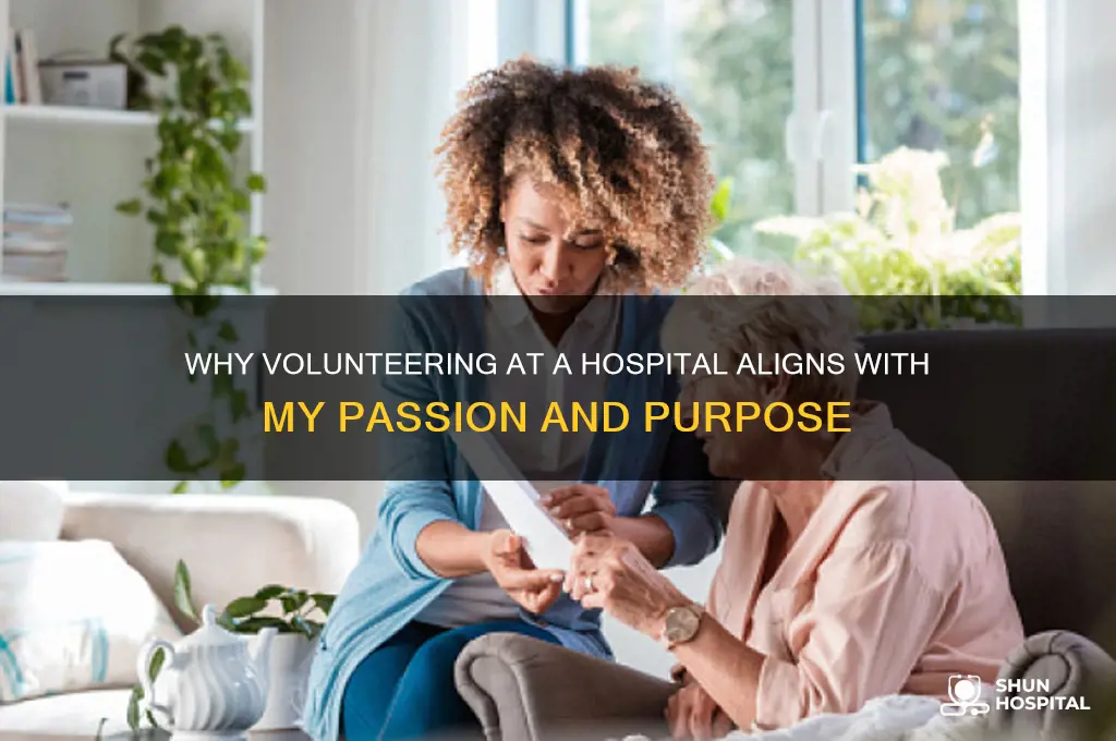 why am i interested in volunteering at a hospital