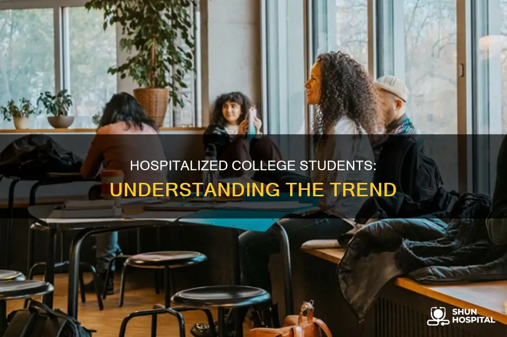 why are college students in the hospital