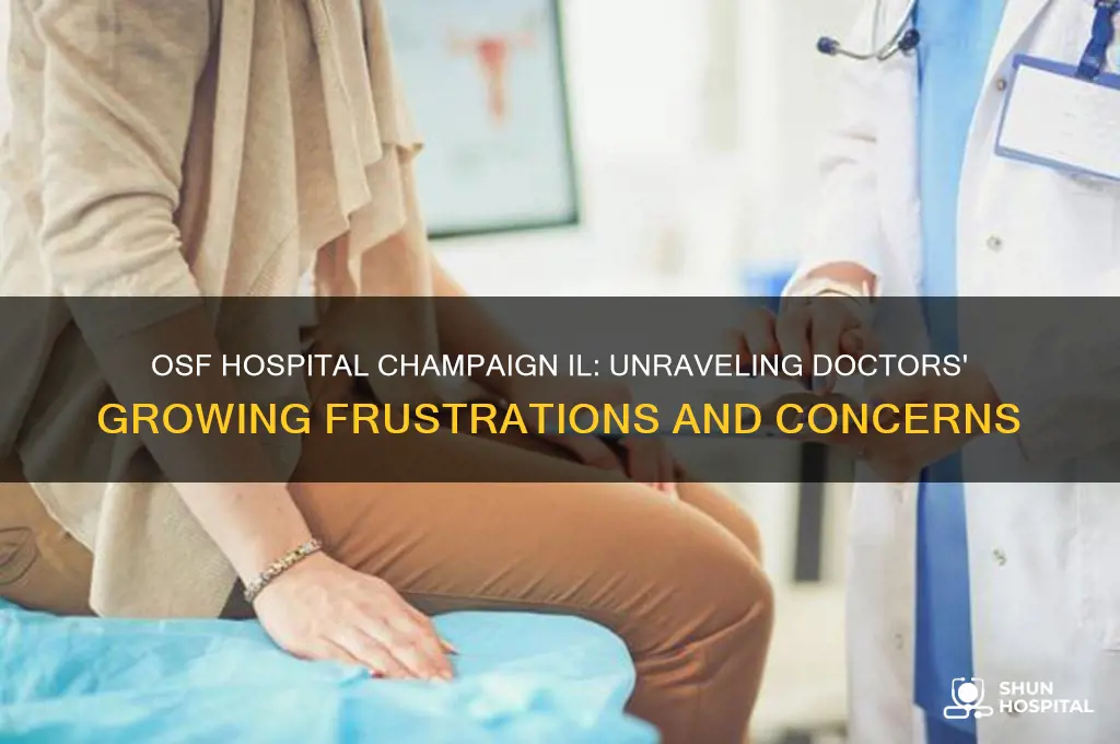 why are doctors mad at osf hospital in champaign il