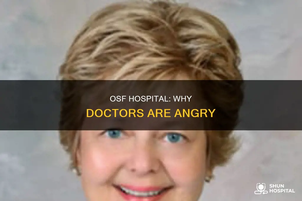 why are doctors mad at osf hospital