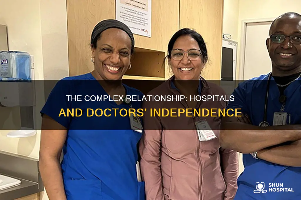 why are doctors not employed by hospitals