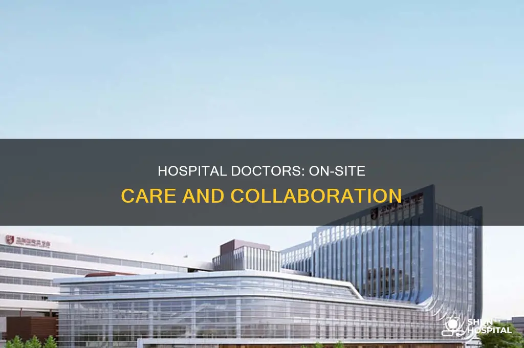 why are doctors on a hospital campus