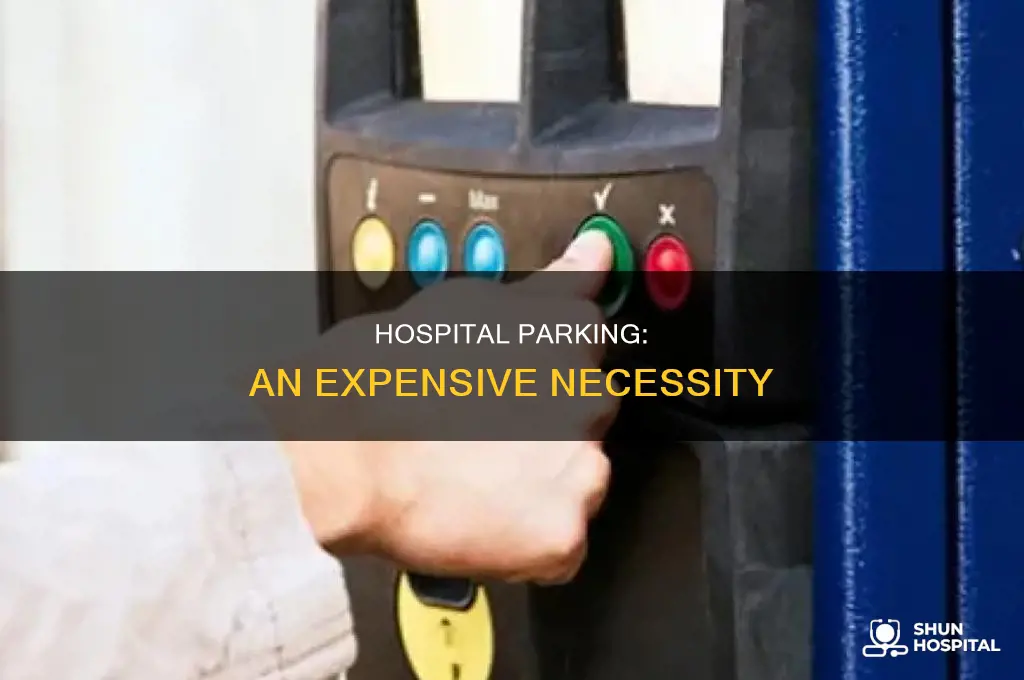 why are hospital car parks so expensive