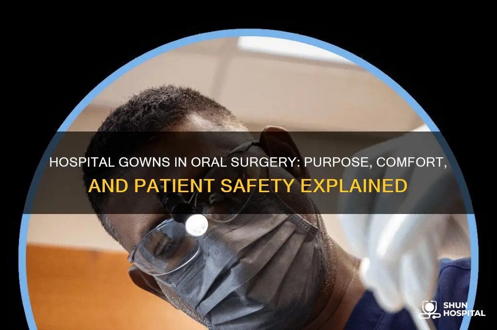 why are hospital gowns required for some oral surgeries