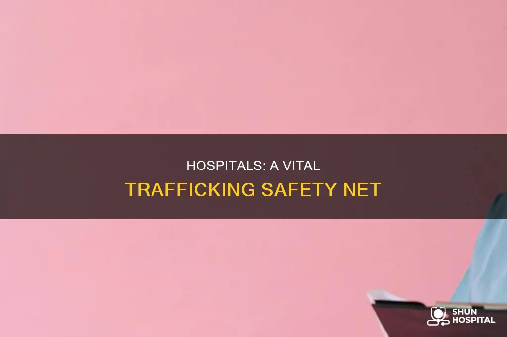 why are hospital important in human trafficking