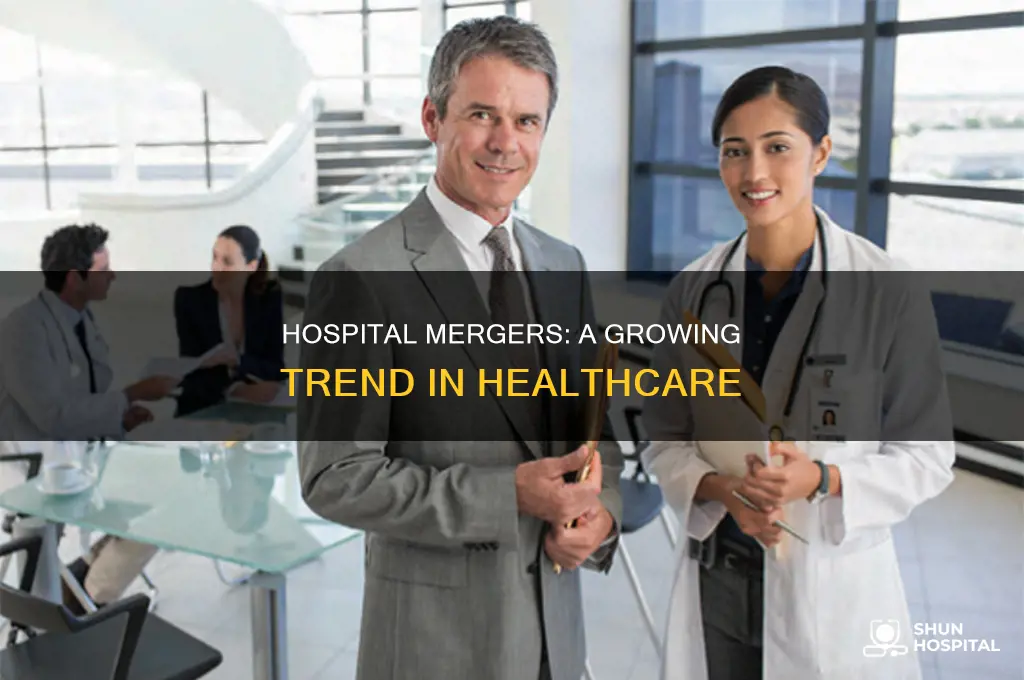 why are hospital mergers on the rise