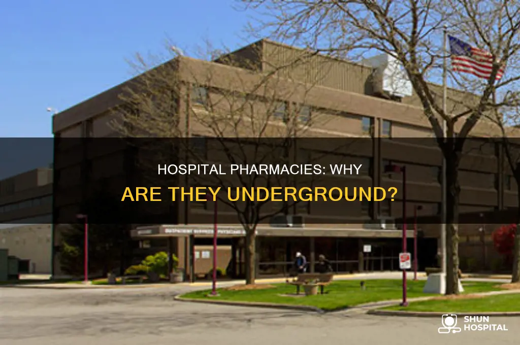 why are hospital pharmacies in the basement