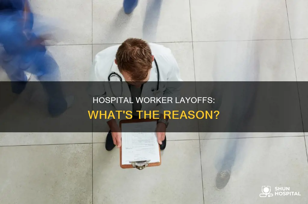 why are hospital workers being laid off