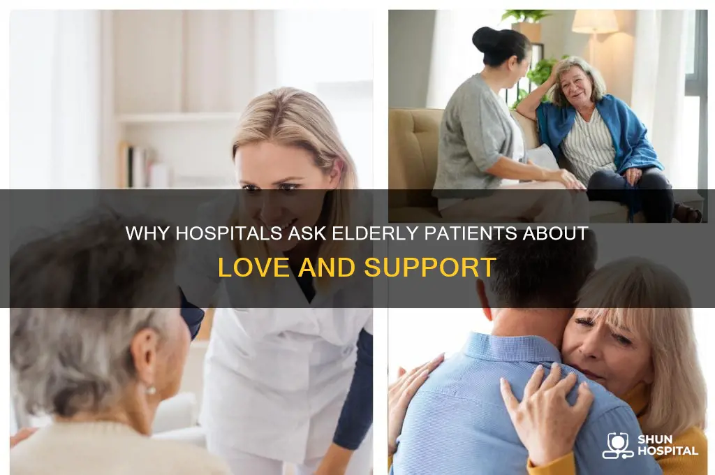 why are hospitals asking elderly if someone loves them