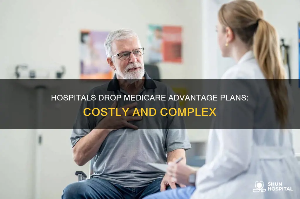 why are hospitals dropping medicare advantage plans