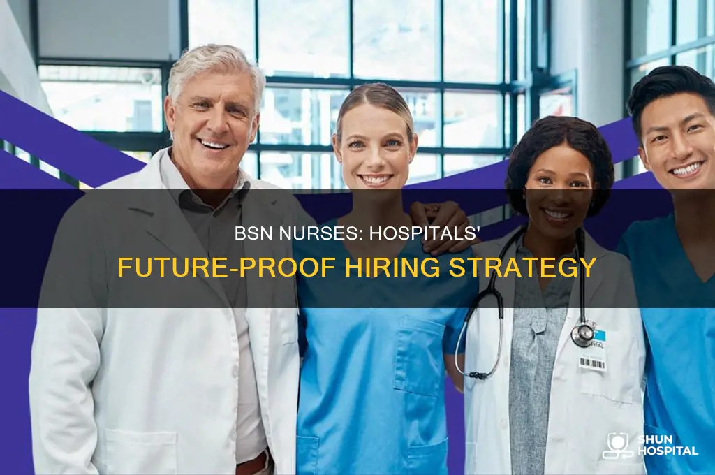 why are hospitals only hiring bsn nurses