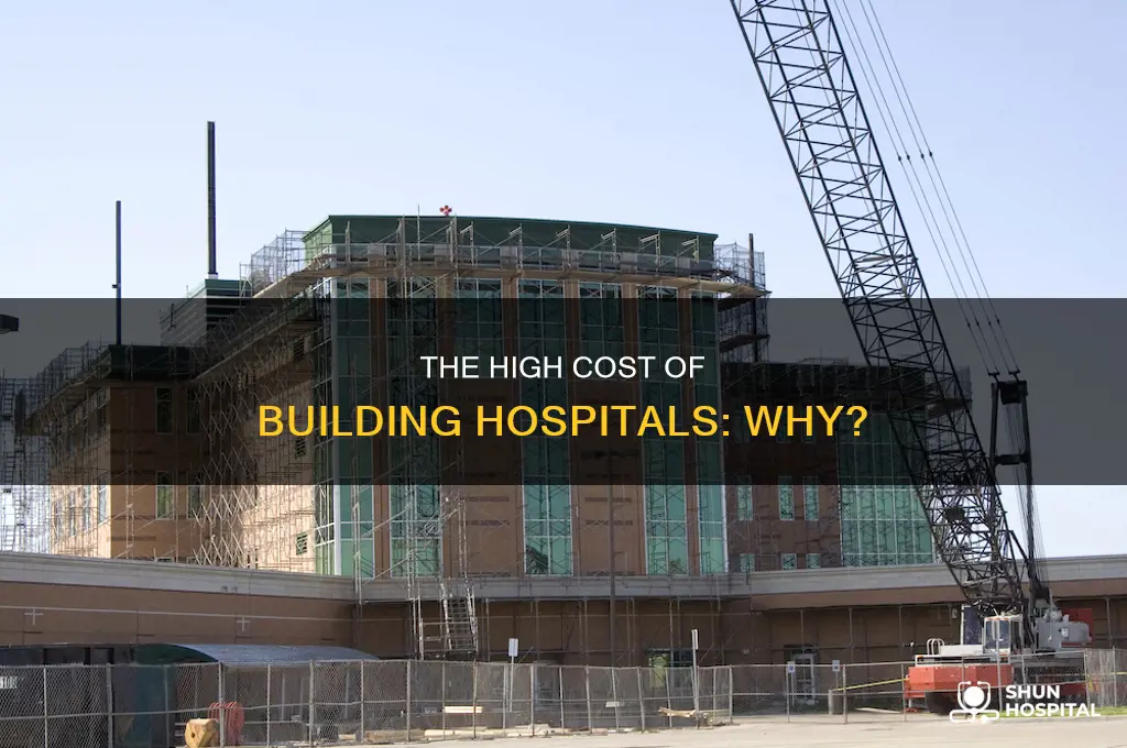 why are hospitals so expensive to build