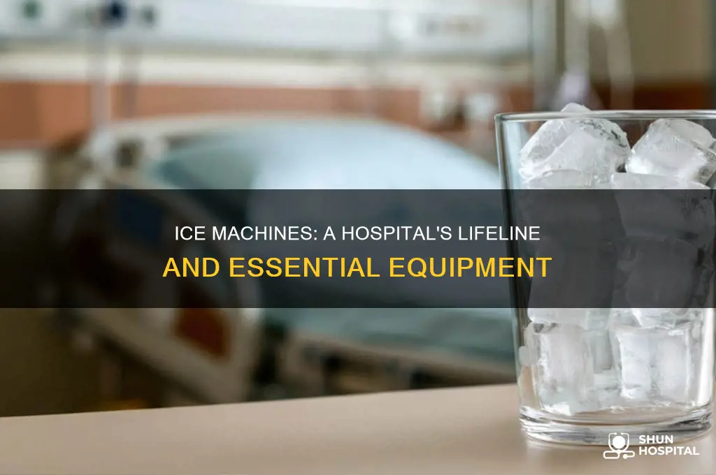 why are ice machines mandatory in hospitals