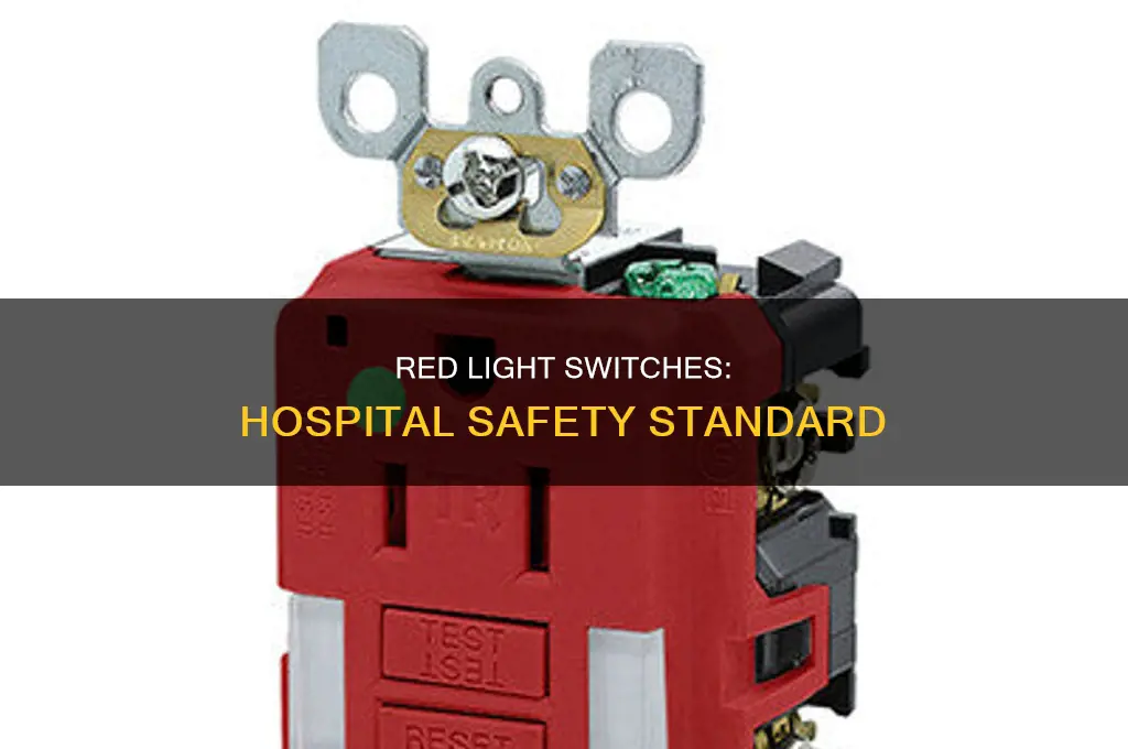 why are light switches red in hospitals