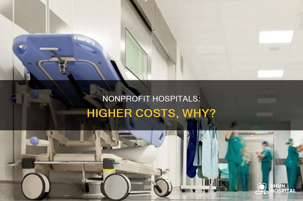 why are non profit hospitals more expensive