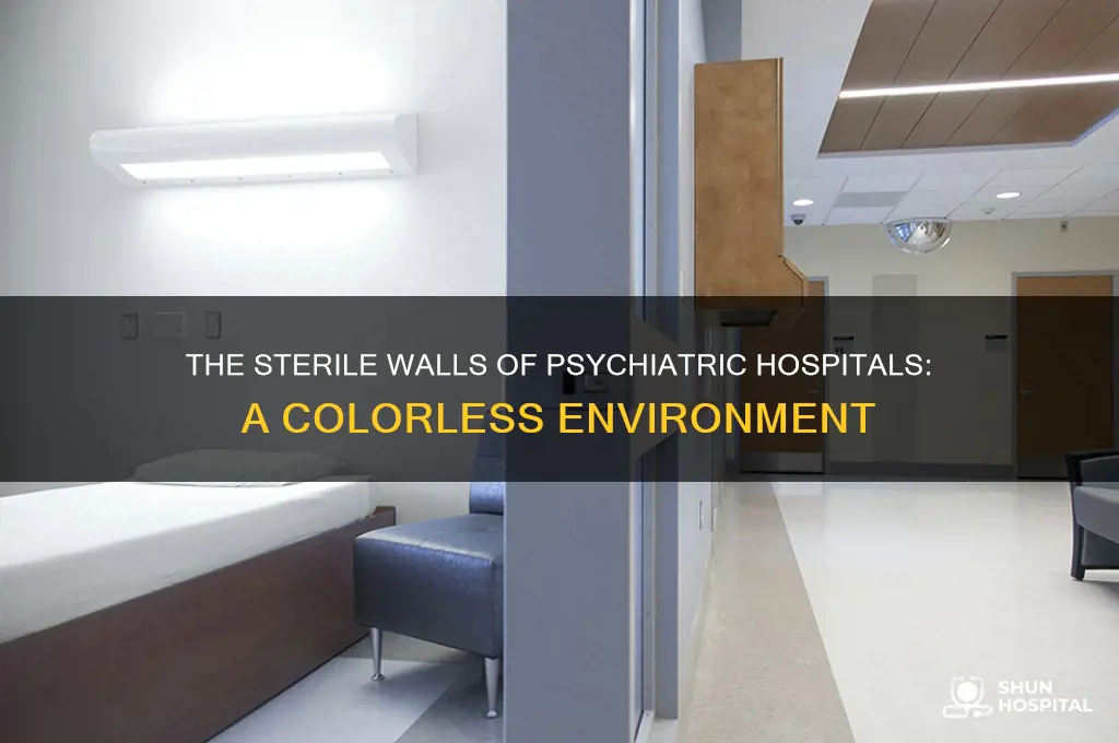 why are psychiatric hospitals devoid of color