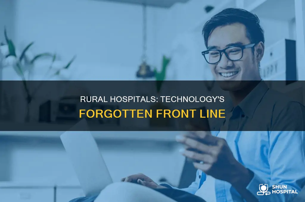 why are rural hospitals behind in technology