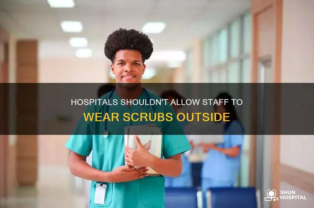 why are scrubs not left at hospital