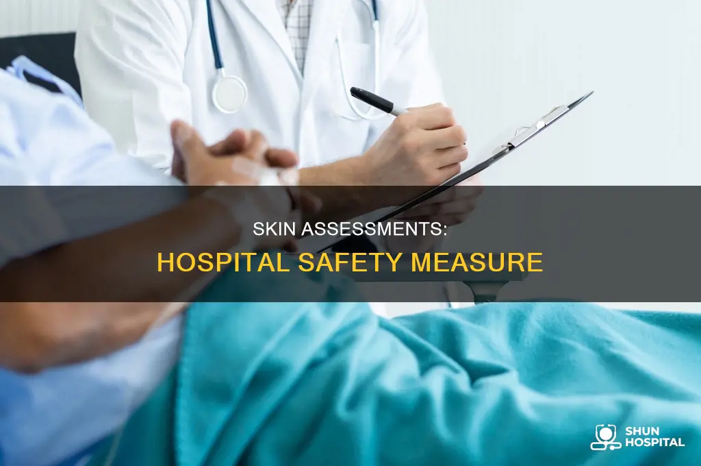 why are skin assessments done in hospitals