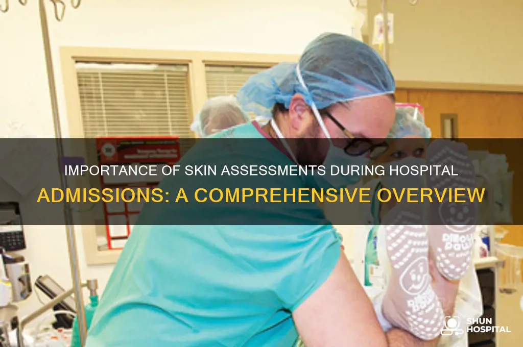 why are skin assessments on admission done in hospitals