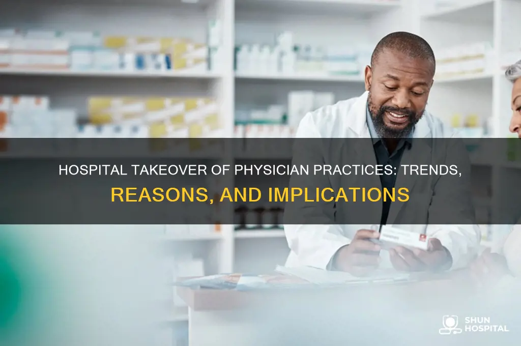 why are so many physicians offices bought out by hospitals