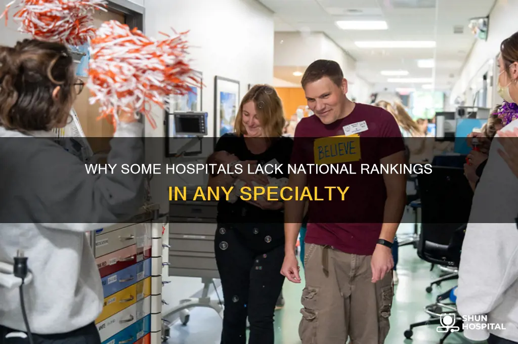 why are some hospitals no ranked nationaly in any specialt