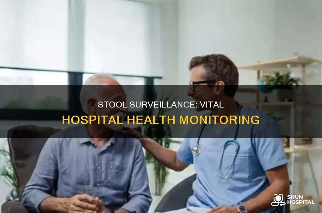 why are stool smonitored in the hospital