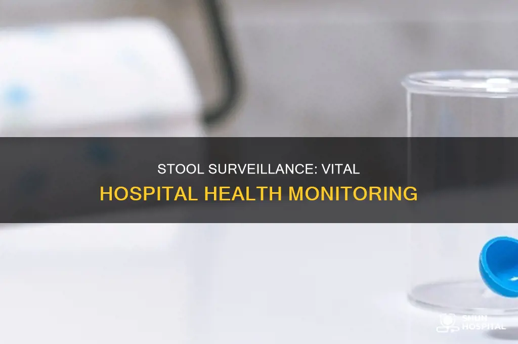 why are stools monitored in the hospital