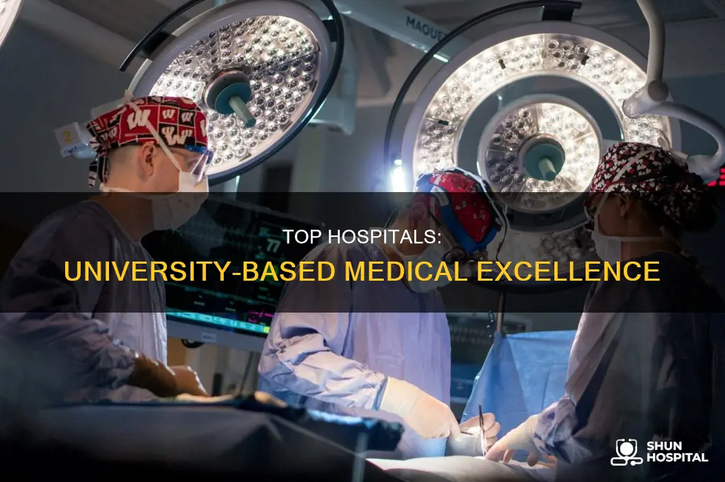 why are the best hospitals at colleges