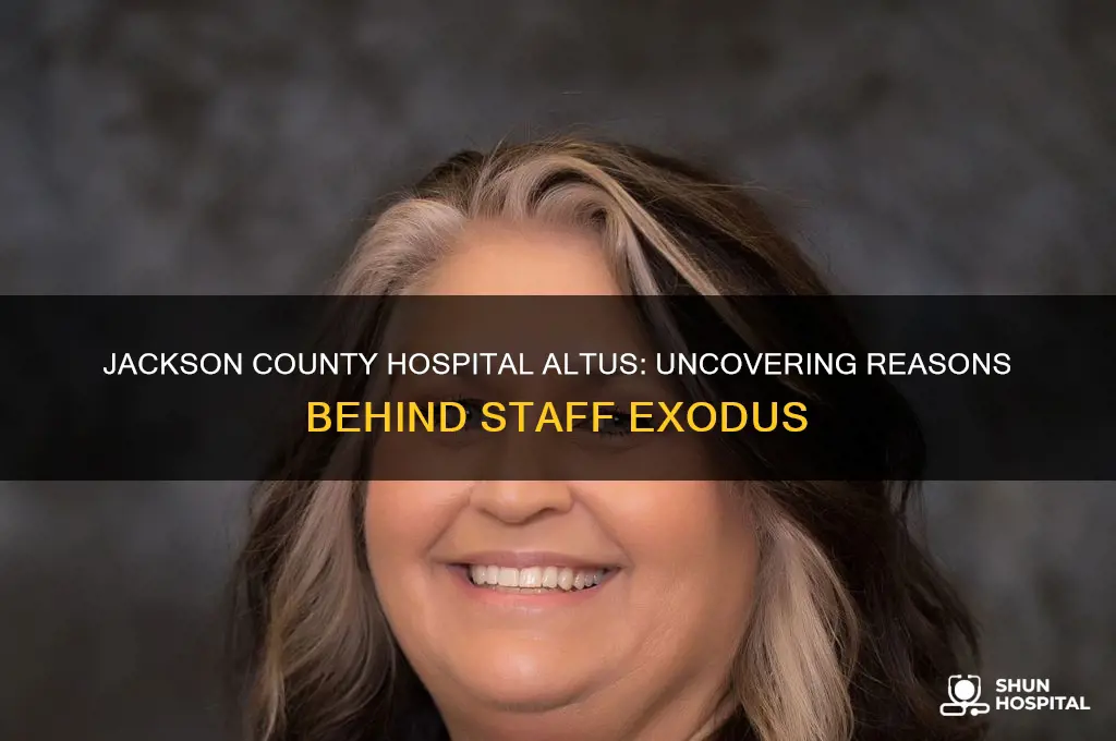 why are the personnel leaving jackson county hospital altus