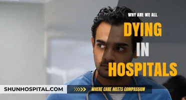 The Hospital Conundrum: Why Do We Die There?