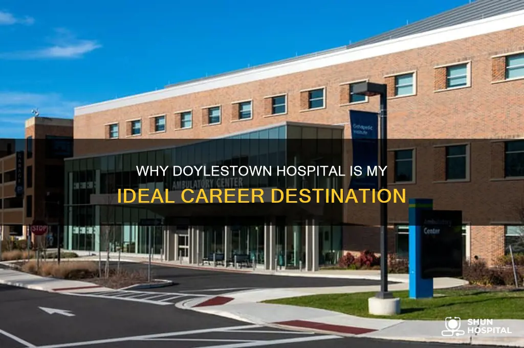 why are you interested in a career with doylestown hospital
