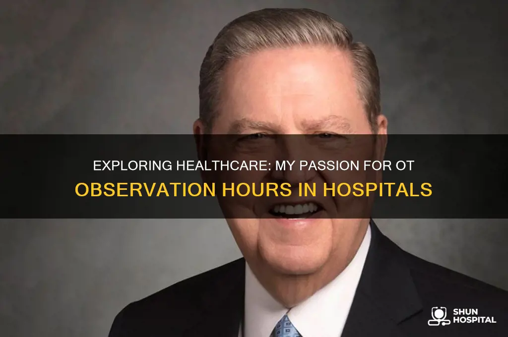 why are you interested in ot obserrvation hours in hospital