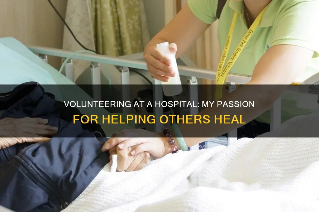 why are you interested in volunteering at a hospital answer