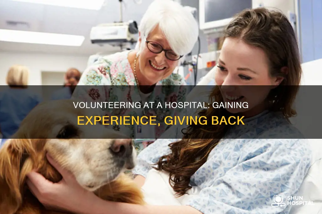 why are you interested in volunteering hospital