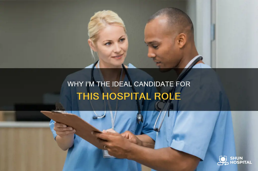 why are you the best person for this job hospital