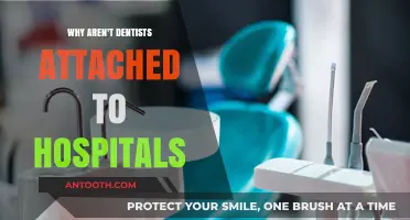 Dental Care: Why Hospitals Don't House Dentists