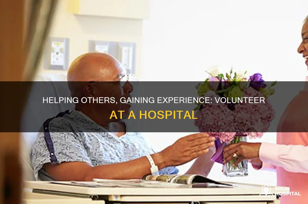 why become a volunteer at a hospital
