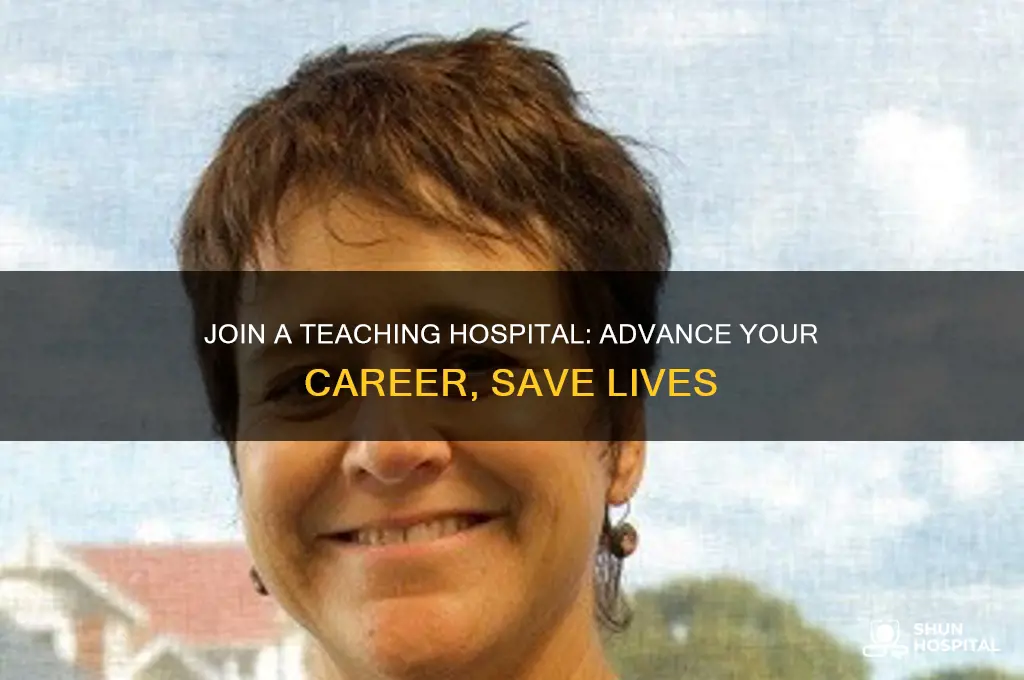 why become part of a teaching hospital