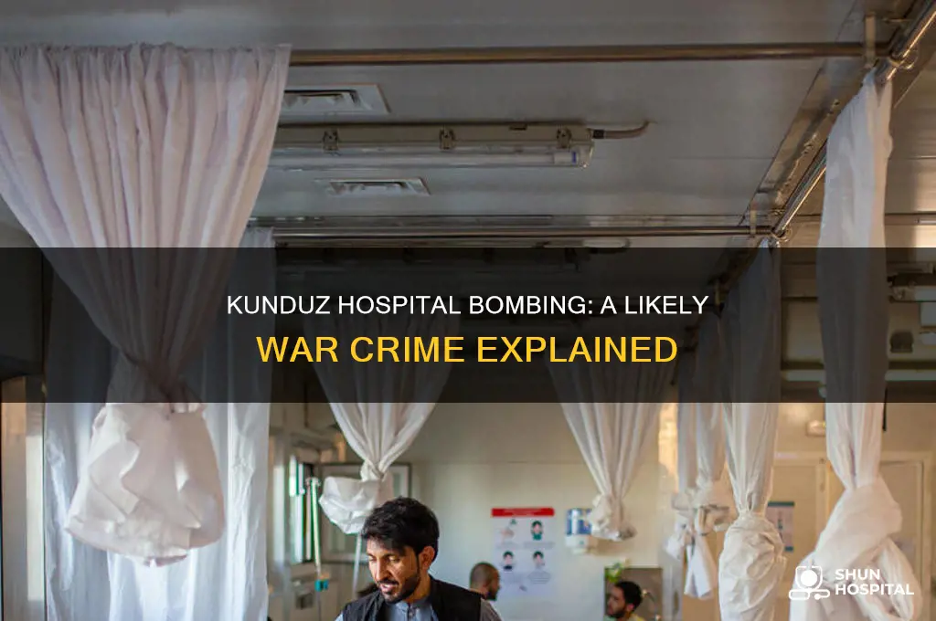 why bombing the kunduz hospital was probably a war crime