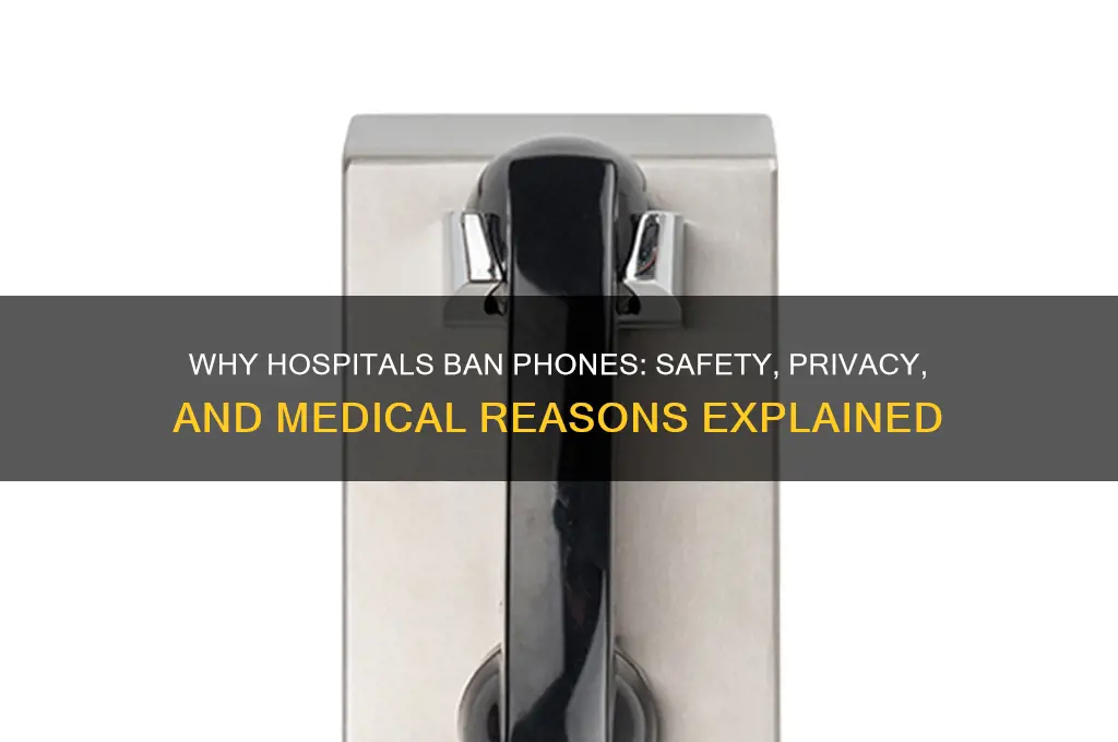 why cant you have a phone in the hospital